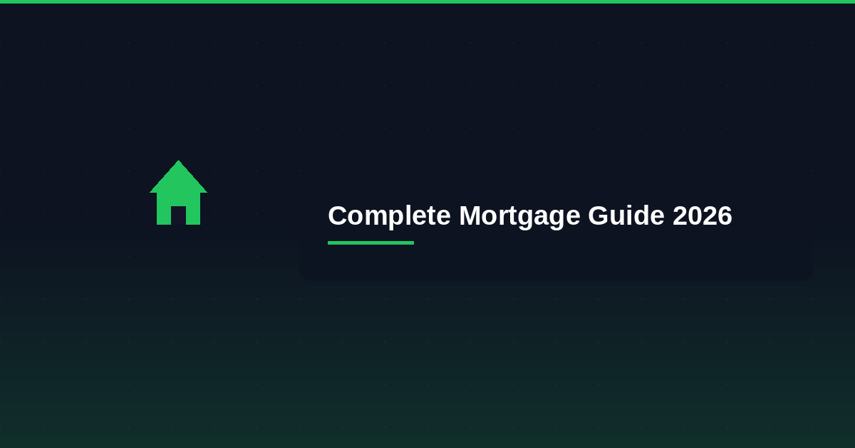 Complete Mortgage Guide 2026: Rates, Types & How to Get the Best Deal