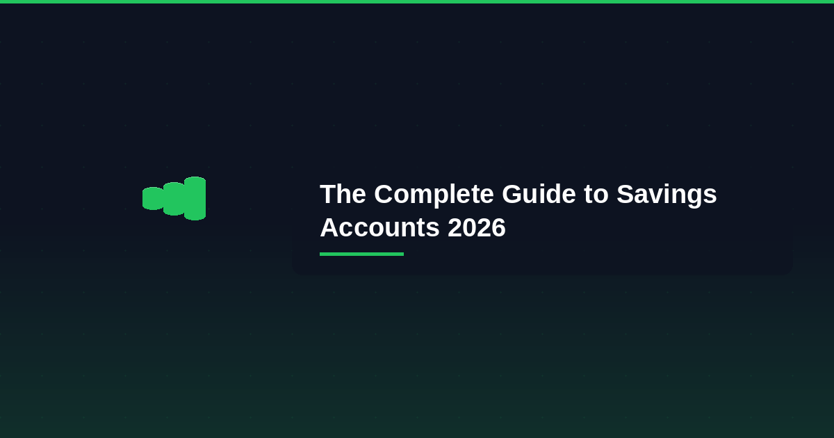 The Complete Guide to Savings Accounts in 2026
